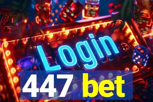 447 bet